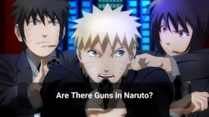 Read more about the article Are There Guns in Naruto