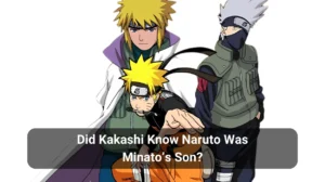 Read more about the article Did Kakashi Know Naruto Was Minato’s Son?