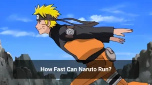 Read more about the article How Fast Can Naruto Run?