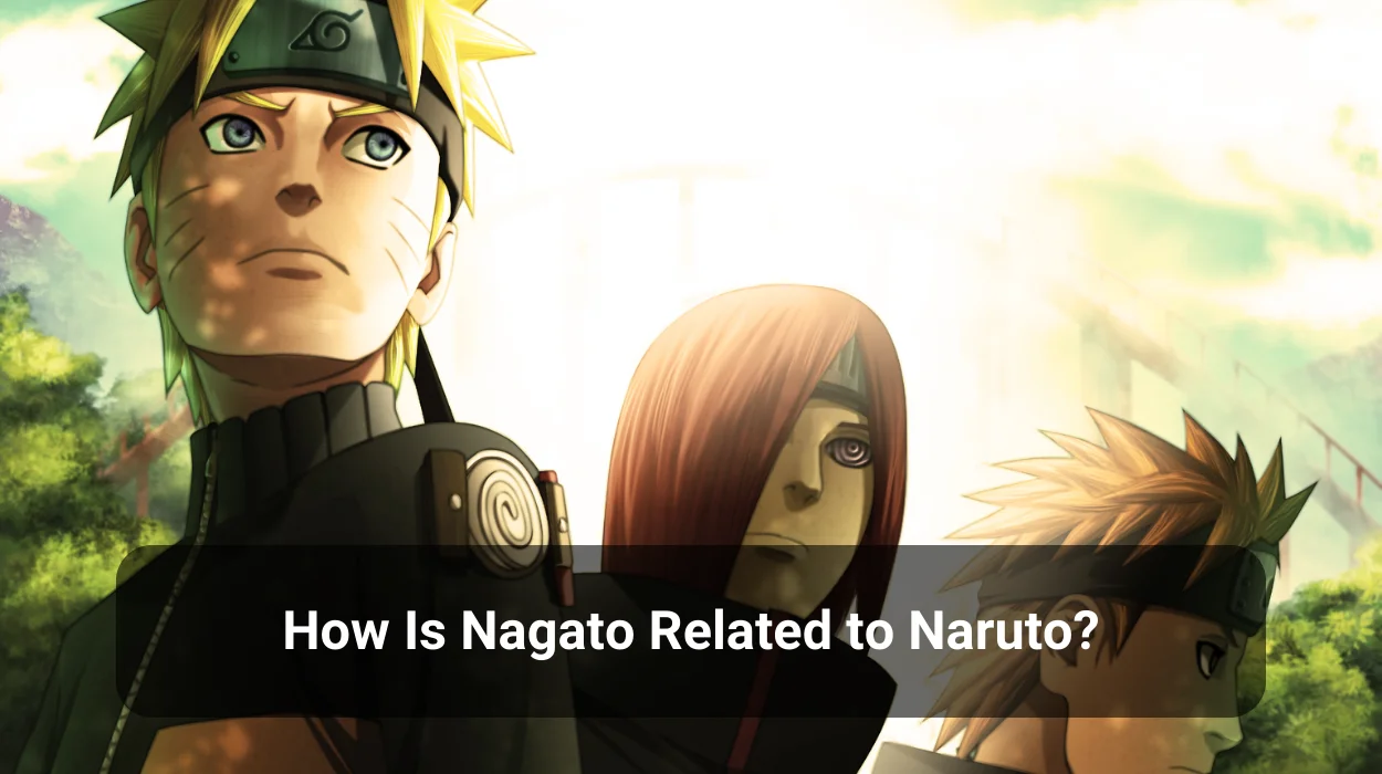 Read more about the article How Is Nagato Related to Naruto?