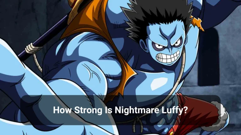 How Strong Is Nightmare Luffy?