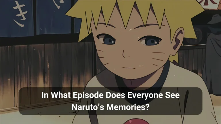 In What Episode Does Everyone See Naruto’s Memories?