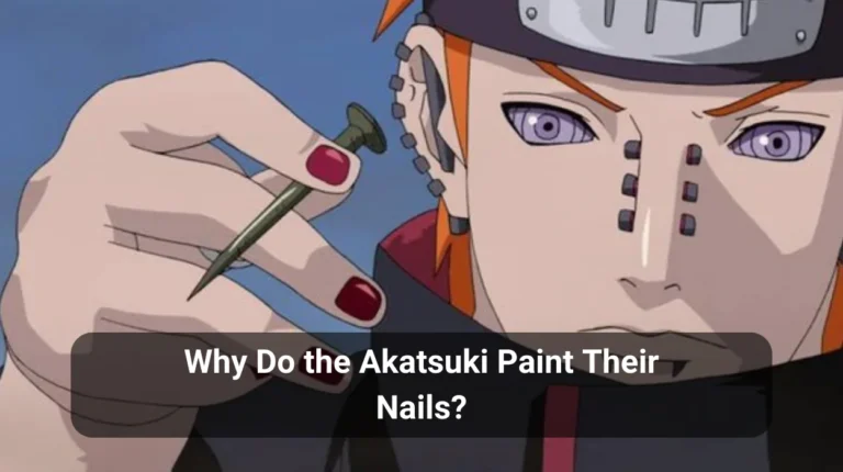 Why Do the Akatsuki Paint Their Nails?